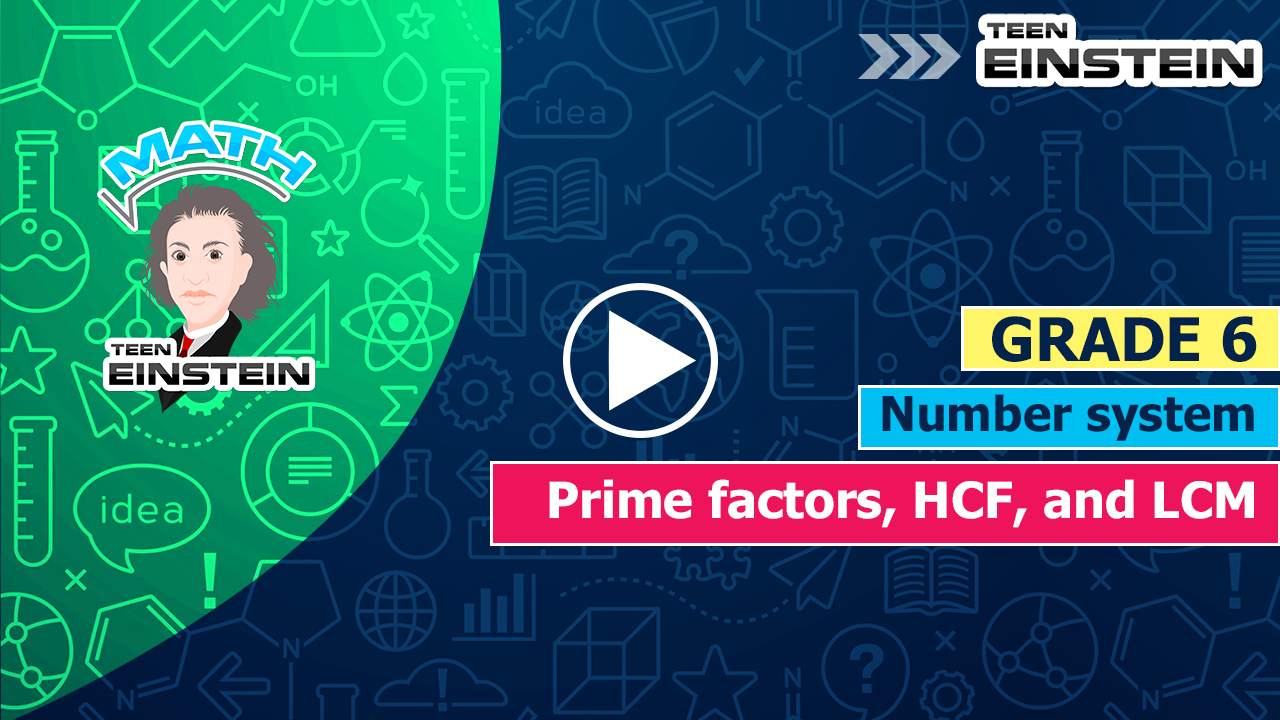 Prime factors, HCF and LCM Number System-Common Factors Prime factors, HCF and LCM